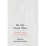 We Can Teach That: Information Literacy for School Librarians