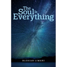 The Soul Is Everything