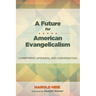 A Future for American Evangelicalism: Commitment, Openness, and Conversation