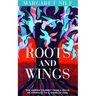 Roots and Wings: The Human Journey from a Speck of Stardust to a Spark of God