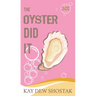 The Oyster Did It