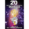 20 Keys to a Successful Marriage in the 21st Century