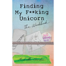 Finding My F**king Unicorn: The Workbook