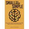 Small Talk Made Simple: Discover How to Start Conversations, Connect with People, and Master the Art of Networking.