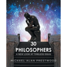 30 Philosophers: A New Look at Timeless Ideas