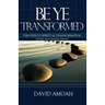 Be Ye Transformed