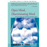 Open Mind, Discriminating Mind: Reflections on Human Possibilities