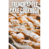 French Apple Cake Cookbook