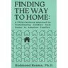 Finding the Way to Home: A Child-Centered Approach to Transitioning Children from Foster to Adoptive Homes: A Child-Centered Approach to Transitioning