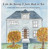 I am So Sorry, I Just Had to Go: A book to help children and adults cope with death together