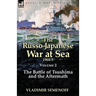 The Russo-Japanese War at Sea Volume 2: The Battle of Tsushima and the Aftermath