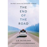 The End of the Road: One Man's Journey Into and Outside of Himself
