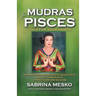 Mudras for Pisces: Yoga for your Hands