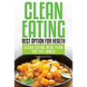 Clean Eating: Best Option for Health: Clean Eating Meal Plan for the Family