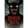Broken Teeth: Stories of Horror and the Supernatural
