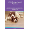 Welsh Springer Spaniel Activities Welsh Springer Spaniel Tricks, Games & Agility. Includes: Welsh Springer Spaniel Beginner to Advanced Tricks, Series