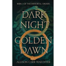 Dark Night Golden Dawn