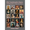Fifty Transformative Figures: Brief Biographies to Shape Your Future