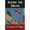 Racing the Dream: Fly Low...Fly Fast...and Turn Left...