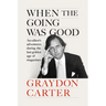 When the Going Was Good: An Editor's Adventures During the Last Golden Age of Magazines