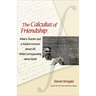 The Calculus of Friendship: What a Teacher and a Student Learned about Life While Corresponding about Math