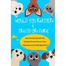 Would You Rather and Truth Or Dare Interactive Game Book For Kids: Family And Friends Hilarious Jokes Silly Scenarios And Challenging Choises (Game Bo