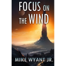 Focus on the Wind: An Anisian Convergence Novel