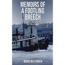 Memoirs Of A Footling Breech: A dropout's career in tugboats, medicine, sailboats, and Dante Alighieri.