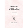 What the Wild Replied: Poems from human nature