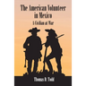 The American Volunteer in Mexico: A Civilian at War