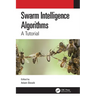 Swarm Intelligence Algorithms: A Tutorial
