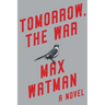 Tomorrow, the War
