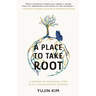 A Place to Take Root: A Memoir of Becoming Sure as an International Student