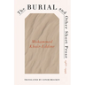 Burial and Other Short Prose, 1963-1994