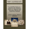 C.H. Guenther & Son Inc. V. National Labor Relations Board U.S. Supreme Court Transcript of Record with Supporting Pleadings