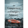 The Uniqueness and Danger of Ministry: A Soul Health Manual for Ministers and Their Families