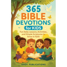 365 Bible Devotions for Kids: Fun Daily Lessons, Activities, and Simple Scriptures to Grow in Faith