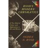 Rood's Modern Chromatics: A Text-Book of Colour with Applications to Art and History