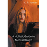 A Holistic Guide to Mental Health
