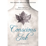 Conscious Ink: The Hidden Meaning of Tattoos: Mystical, Magical, and Transformative Art You Dare to Wear