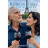 Retire in France By the Numbers: a detailed guide and checklist