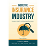 Inside the Insurance Industry - Fourth Edition: Insurance Help for Individuals and Businesses