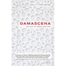 Damascena: The Tale of Roses and Rumi