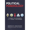 Political Ponerology: The Science of Evil, Psychopathy, and the Origins of Totalitarianism
