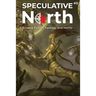 Speculative North Magazine Issue 5: Science Fiction, Fantasy, and Horror