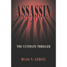 Assassin: The Ultimate Thriller