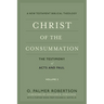 Christ of the Consummation: A New Testament Biblical Theology