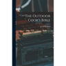 The Outdoor Cook's Bible
