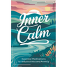 Inner Calm: Essential Meditations To Reduce Stress And Anxiety