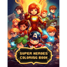 Super Heroes Coloring Book: Coloring Book for Kids
